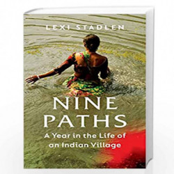 Nine Paths: A Year in the Life of an Indian Village by Stadlen, Alexandra Book-9781784744106