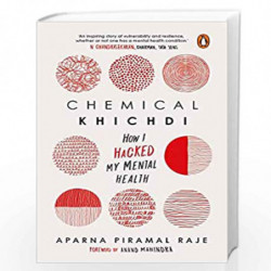 Chemical Khichdi: How I Hacked My Mental Health by Apar Piramal Raje Book-9780143454359