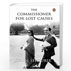 The Commissioner For Lost Causes by Arun Shourie Book-9780670096404