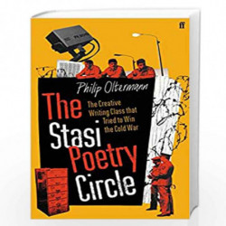 The Stasi Poetry Circle: The Creative Writing Class that Tried to Win the Cold War by Philip Oltermann Book-9780571373338
