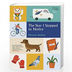 The Year I Stopped to Notice by Miranda Keeling Book-9781785787966