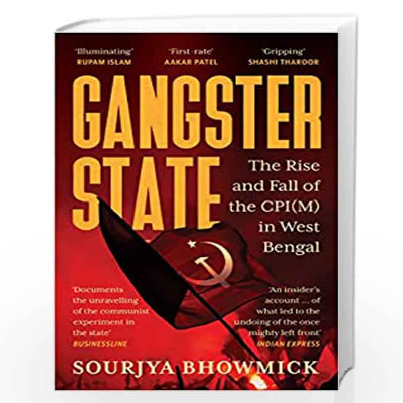 Gangster State: The Rise and Fall of the CPI(M) in West Bengal by Sourjya Bhowmick Book-9789390742967