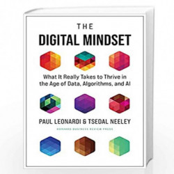 The Digital Mindset: What It Really Takes to Thrive in the Age of Data, Algorithms, and AI by Paul Leordi,Tsedal Neeley Book-978