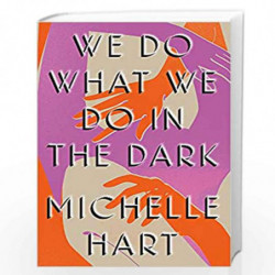 We Do What We Do in the Dark: 'A haunting study of solitude and connection' Meg Wolitzer by Michelle Hart Book-9781472296443