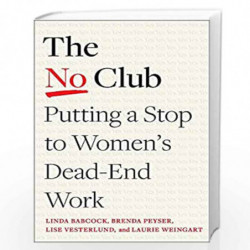 The No Club: Putting a Stop to Womens Dead-End Work by Linda Babcock, Brenda Peyser Book-9780349426938