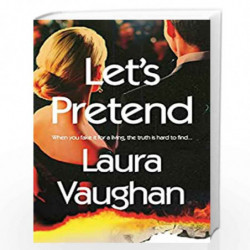 Let's Pretend: A suspenseful tale perfect for fans of Elizabeth Day's The Party and Sarah Vaughan's Anatomy of a Scandal by Laur