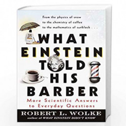 What Einstein Told His Barber: More Scientific Answers to Everyday Questions by WOLKE ROBERT L. Book-9780440508793