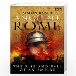 Ancient Rome: The Rise and Fall of an Empire by Baker, Simon Book-9781846072840