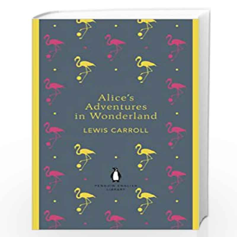 Alice's Adventures in Wonderland and Through the Looking Glass (The Penguin English Library) by Carroll, Lewis Book-978014119968