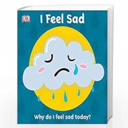 First Emotions: I Feel Sad by DK Book-9780241439586