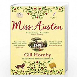 Miss Austen: the #1 bestseller and one of the best novels of the year according to the Times and Observer by Hornby,Gill Book-97