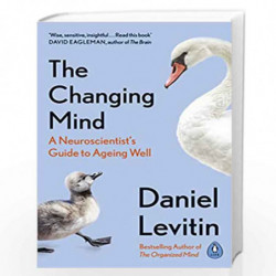 The Changing Mind: A Neuroscientist's Guide to Ageing Well by Levitin, Daniel Book-9780241379400