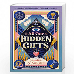 All Our Hidden Gifts by Caroline ODonoghue Book-9781406393095