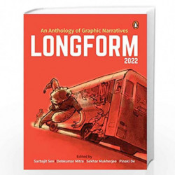 Longform 2022: A Collection of Graphic Stories by Sarbajit Sen, Debkumar Mitra Book-9780143447993