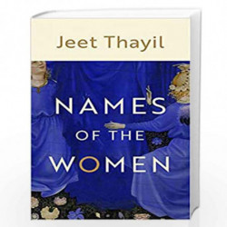 Names of the Women by Thayil, Jeet Book-9781787332928