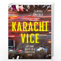 Karachi Vice: Life and Death in a Contested City by Samira Shackle Book-9781783788088