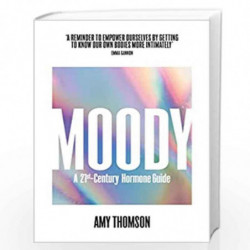Moody: A 21st Century Hormone Guide by Thomson, Amy Book-9781529110333