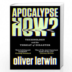 Apocalypse How?: Technology and the Threat of Disaster by Oliver Letwin Book-9781786496881