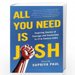 All You Need is Josh: Inspiring Stories of Courage and Conviction in 21st Century India by Supriya Paul Book-9789389714296