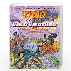 Science Comics: Wild Weather: Storms, Meteorology, and Climate by Mk Reed Book-9781626727908