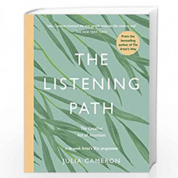 The Listening Path: The Creative Art of Attention - A Six Week Artist's Way Programme by Julia Cameron Book-9781788167796
