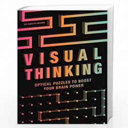 Visual Thinking: Optical Puzzles to Boost Your Brain Power by Dr Gareth Moore Book-9781789293197