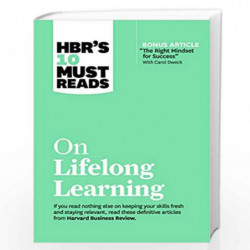 HBR's 10 Must Reads on Lifelong Learning (with bonus article "The Right Mindset for Success" with Carol Dweck) by Review, Harvar