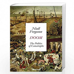 Doom: The Politics of Catastrophe by Ferguson, Niall Book-9780241501764