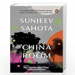 China Room: A must-read novel on love, oppression, and freedom by Sunjeev Sahota, the award-winning author of The Year of the Ru