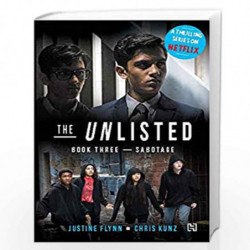 The Unlisted Series: Book Three - Sabotage by Flynn, Justine And Kunz, Chris Book-9788194715337