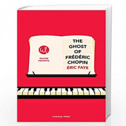 The Ghost of Frederic Chopin (Walter Presents) by ric Faye Book-9781782277224
