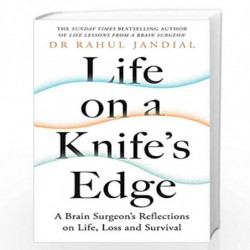 Life on a Knifes Edge: A Brain Surgeons Reflections on Life, Loss and Survival by Jandial, Rahul Book-9780241461839