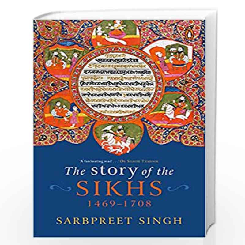 The Story of The Sikhs: 1469-1708 by Sarbpreet Singh Book-9780670093601