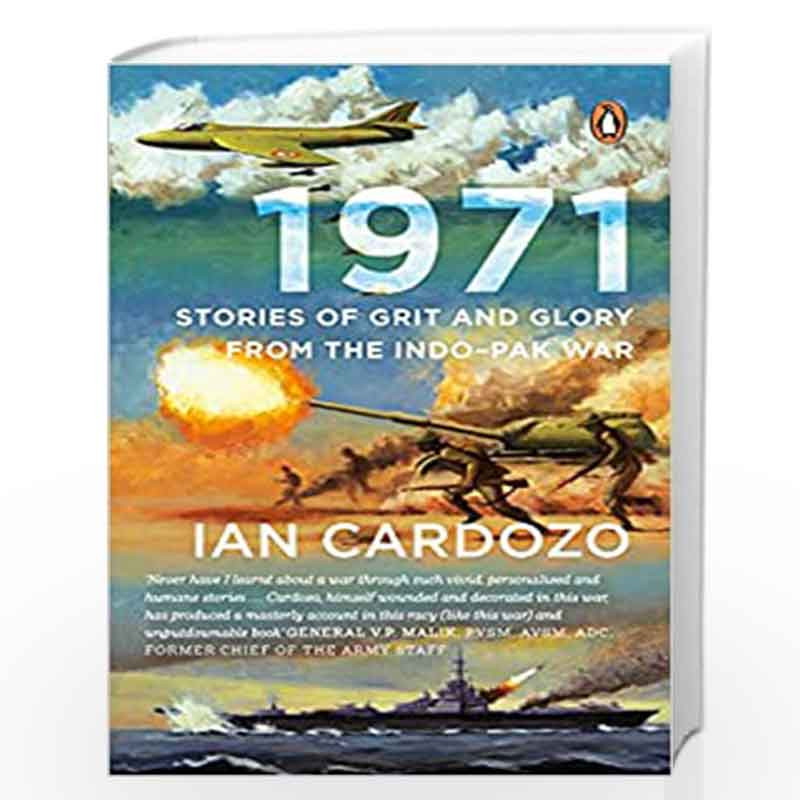 1971: Stories of Grit and Glory from the Indo-Pak War | Penguin Indian Army Books & Books on War by Ian Cardozo Book-97801434545