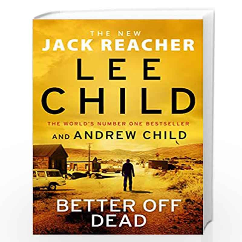 Better off Dead by Child, Lee, Child, Andrew Book-9781787633742