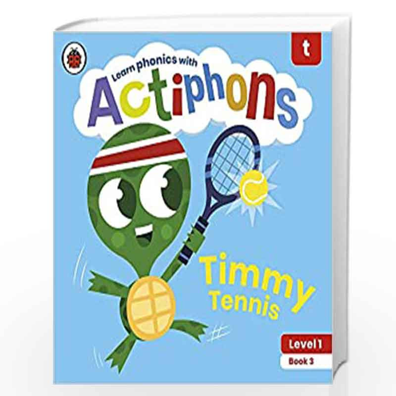 Actiphons Level 1 Book 3 Timmy Tennis: Learn phonics and get active with Actiphons! by LADYBIRD Book-9780241390115