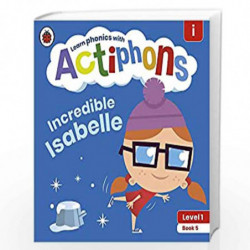 Actiphons Level 1 Book 5 Incredible Isabelle: Learn phonics and get active with Actiphons! by LADYBIRD Book-9780241390139
