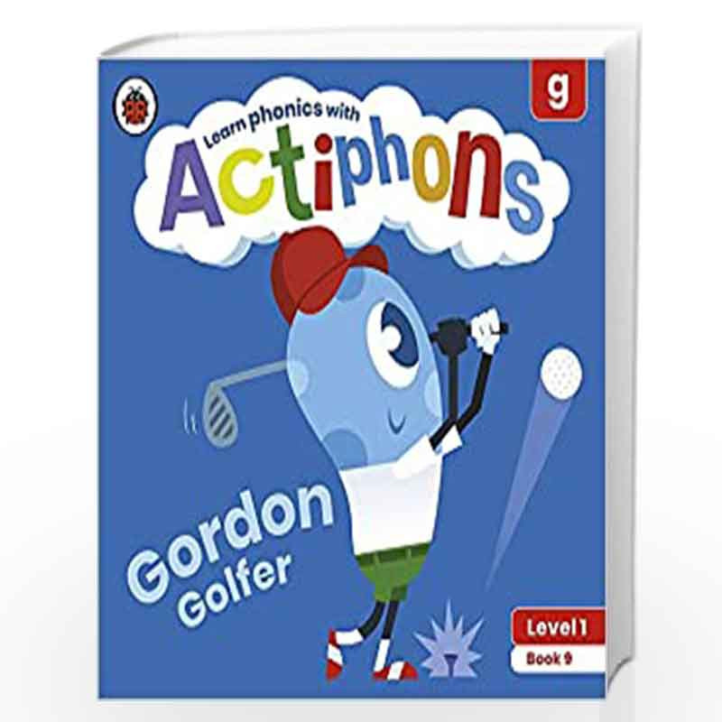 Actiphons Level 1 Book 9 Gordon Golfer: Learn phonics and get active with Actiphons! by LADYBIRD Book-9780241390177