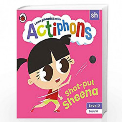 Actiphons Level 2 Book 10 Shot-put Sheena: Learn phonics and get active with Actiphons! by LADYBIRD Book-9780241390429