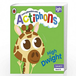 Actiphons Level 2 Book 16 High Dwight: Learn phonics and get active with Actiphons! by LADYBIRD Book-9780241390580