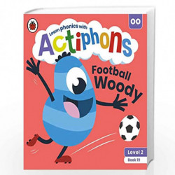 Actiphons Level 2 Book 19 Football Woody: Learn phonics and get active with Actiphons! by LADYBIRD Book-9780241390603