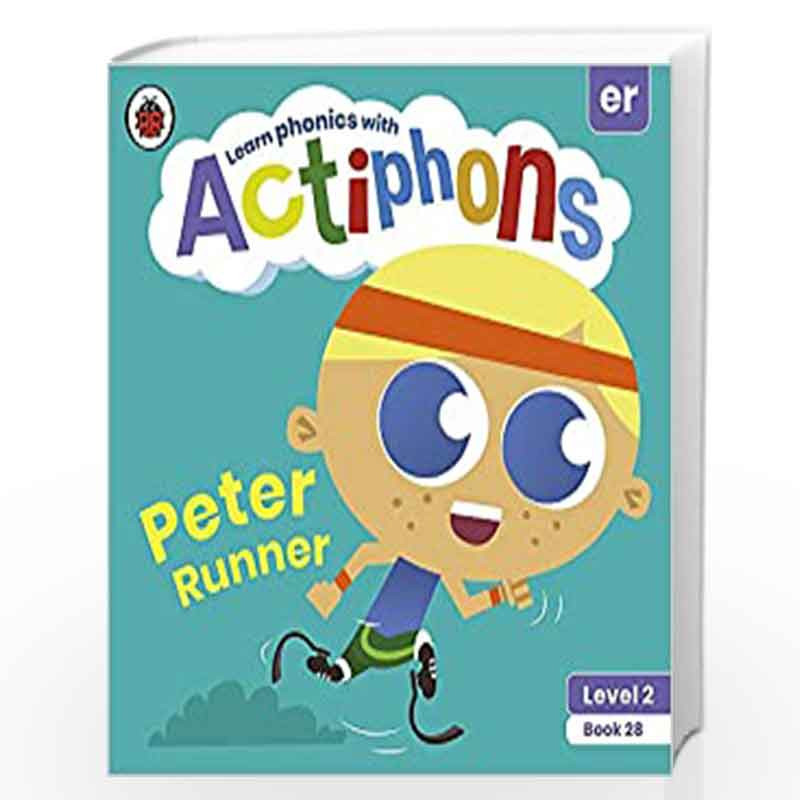 Actiphons Level 2 Book 28 Peter Runner: Learn phonics and get active with Actiphons! by LADYBIRD Book-9780241390702