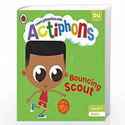 Actiphons Level 3 Book 2 Bouncing Scout: Learn phonics and get active with Actiphons! by LADYBIRD Book-9780241390719