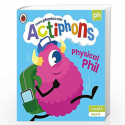 Actiphons Level 3 Book 10 Physical Phil: Learn phonics and get active with Actiphons! by LADYBIRD Book-9780241390818