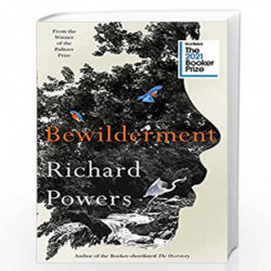 Bewilderment: Shortlisted for the Booker Prize 2021 by POWERS RICHARD Book-9781785152641