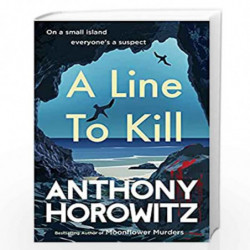 A Line to Kill: from the global bestselling author of Moonflower Murders (Hawthorne and Horowitz) by Horowitz, Anthony Book-9781