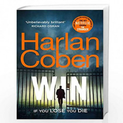 Win: New from the #1 bestselling creator of the hit Netflix series The Stranger by Coben, Harlan Book-9781787462991