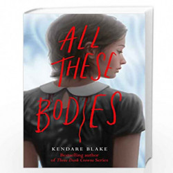 All These Bodies by Kendare Blake Book-9781529052893
