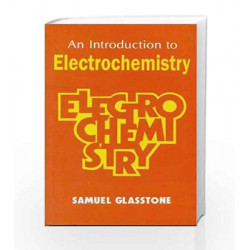 An Introduction To Electrochemistry by Samuel Glasstone Book-817671013X