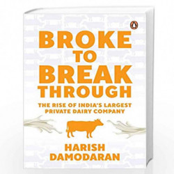 Broke to Breakthrough: The Rise of India's Largest Private Dairy Company by HARISH DAMODARAN Book-9780670095858